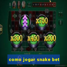 como jogar snake bet